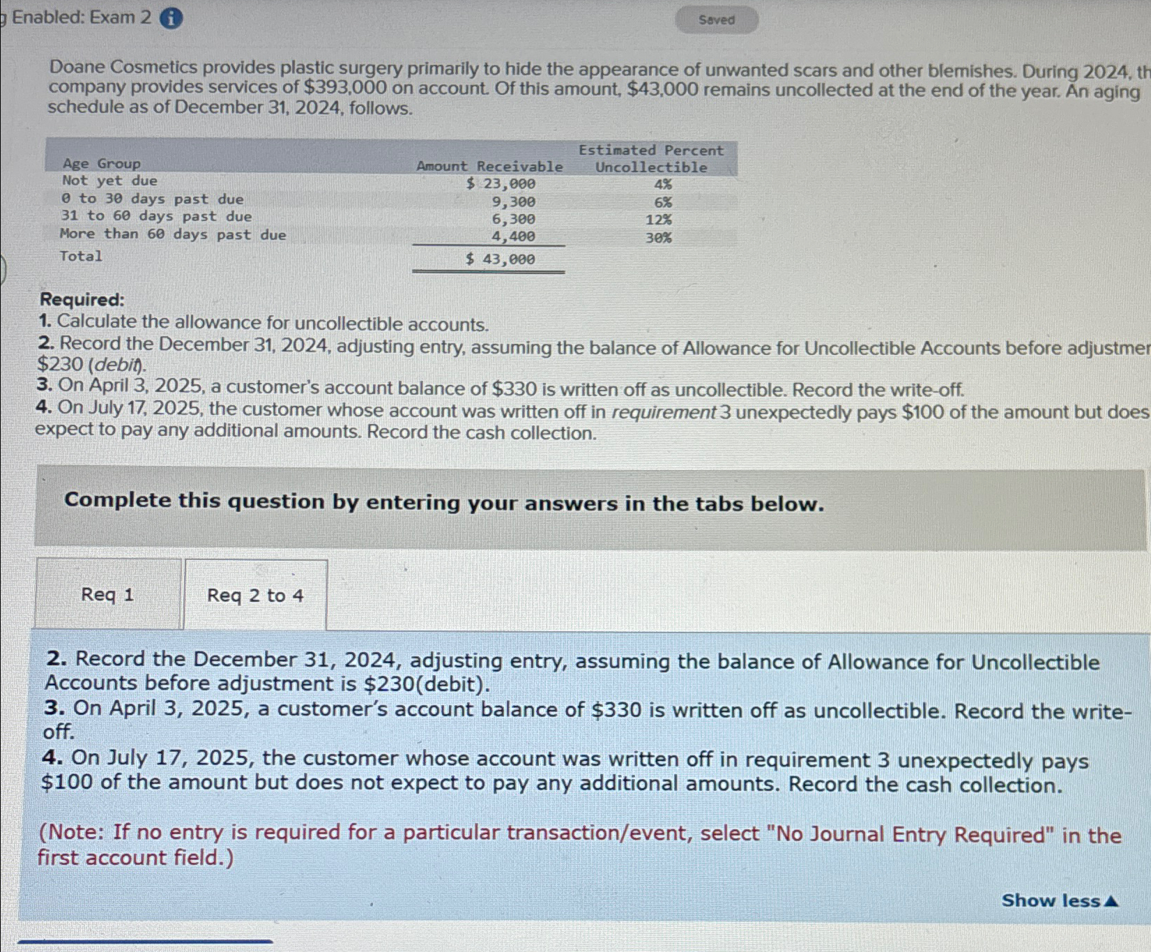  Enabled: Exam 2(i) Doane Cosmetics provides plastic surgery primarily to hide