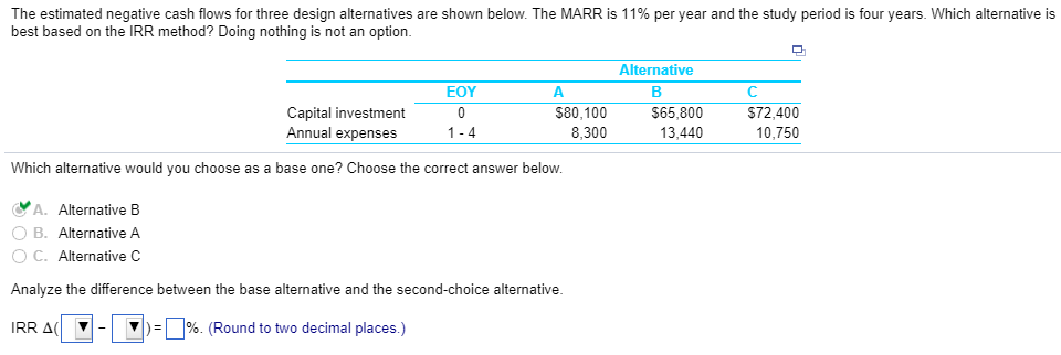 Please show all work The estimated negative cash flows for three