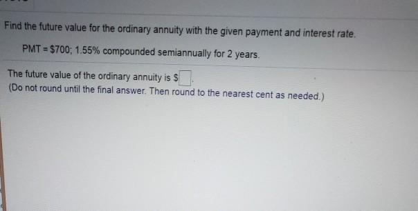 Find the future value for the ordinary annuity with the given