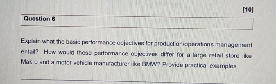 Explain what the basic performance objectives for production/operations management entail? How