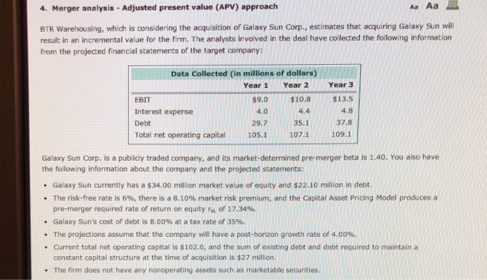  Please answer all the questions 4. Merger analysis-Adjusted present value (APV)