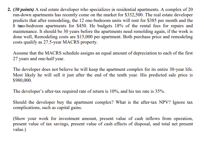  (30 points) A real estate developer who specializes in residential apartments.