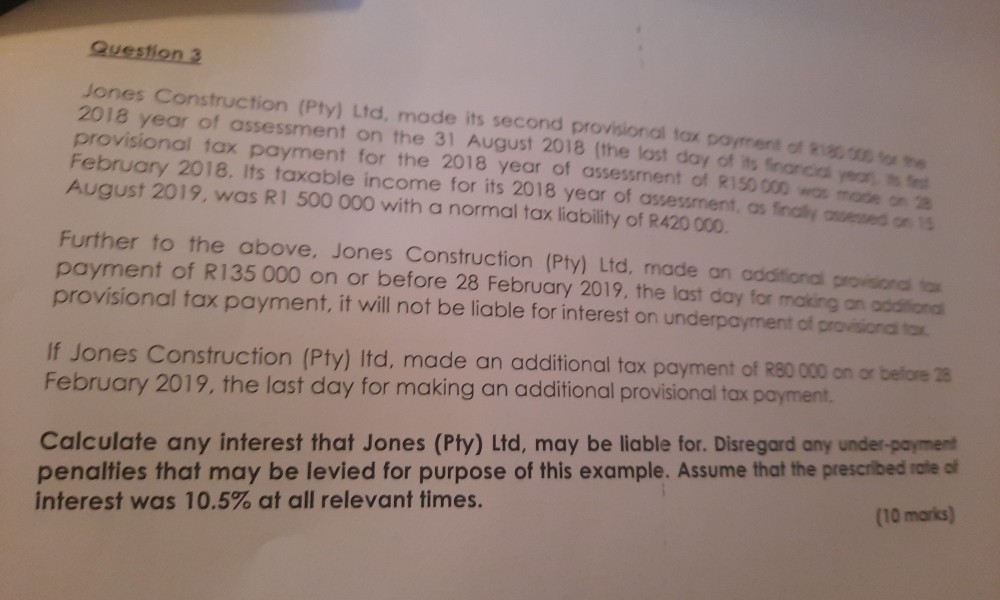 Question 3 Jones Construction (Pty) Ltd, made its second provisional tax