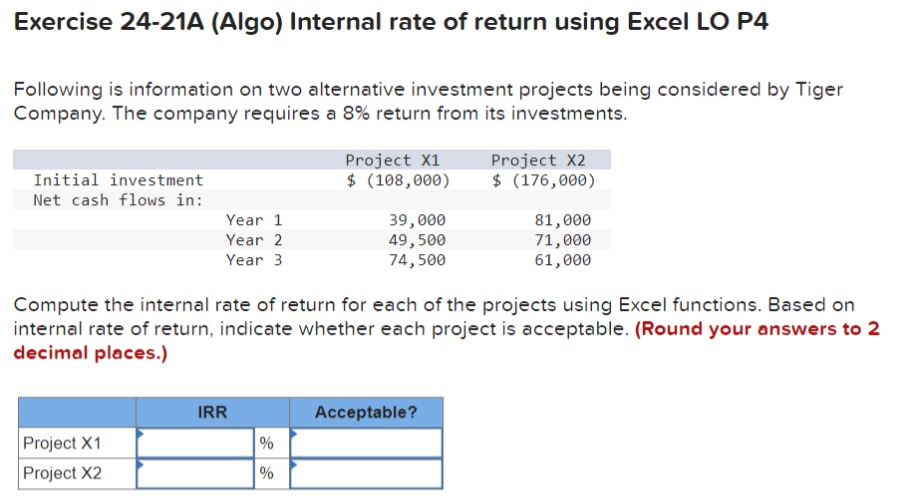 Exercise 24-21A (Algo) Internal rate of return using Excel LO P4 Following