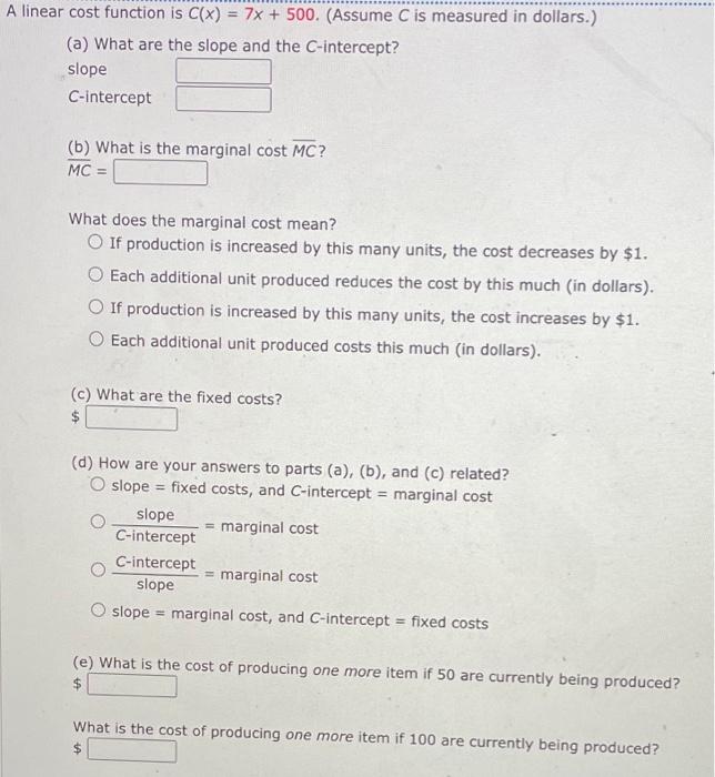 1.8 A linear cost function is C(x) = 7x + 500. (Assume