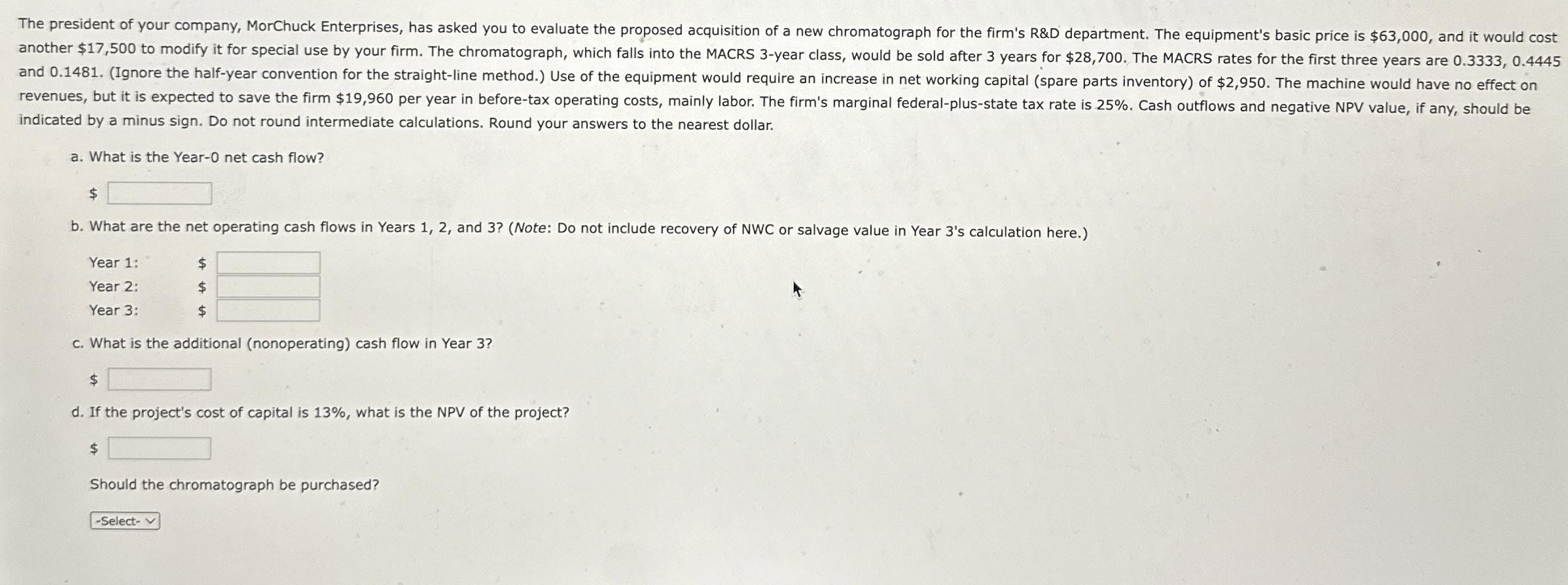  indicated by a minus sign. Do not round intermediate calculations. Round