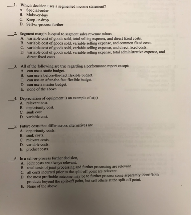  1. Which decision uses a segmented income statement? A. Special-order B.