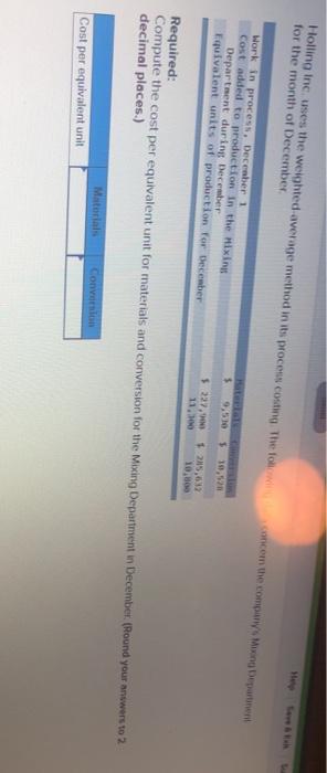  Holling Inc uses the weighted average method in its process conting