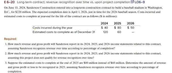  E 6-20 Long-term contract; revenue recognition over time vs. upon project