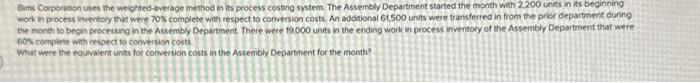 Bims Corporation uses the weighted-average method in its process costing system. The