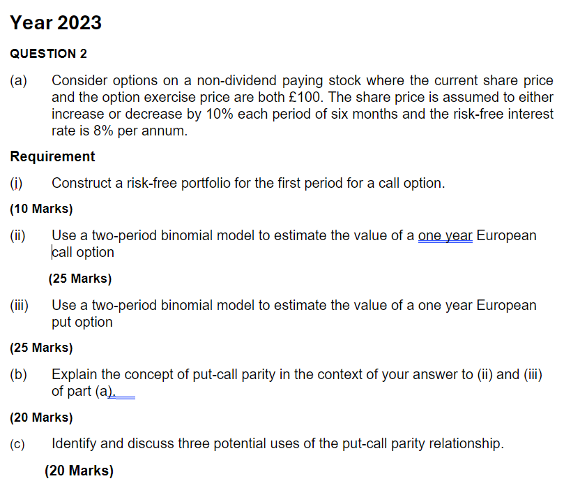  Year 2023 QUESTION 2 (a) Consider options on a non-dividend paying
