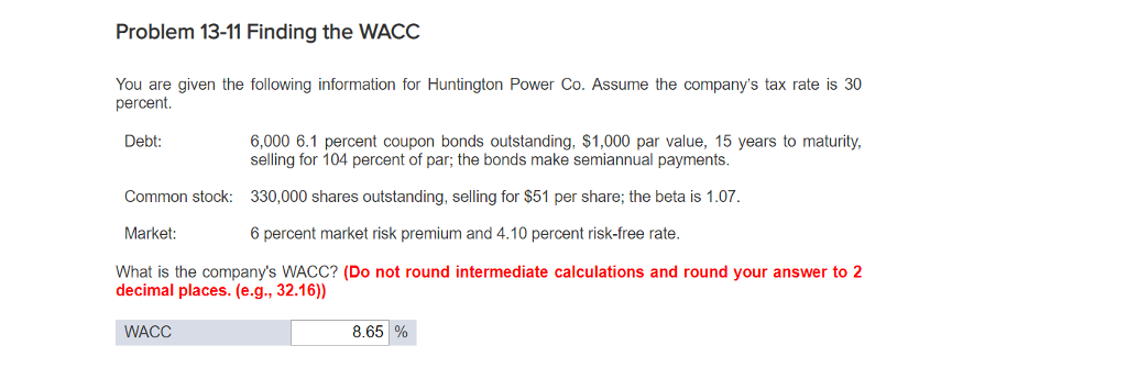 my answer is worng Problem 13-11 Finding the WACC You are given