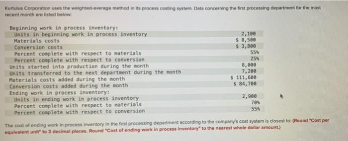  Kurtulus Corporation uses the weighted average method in its process costing
