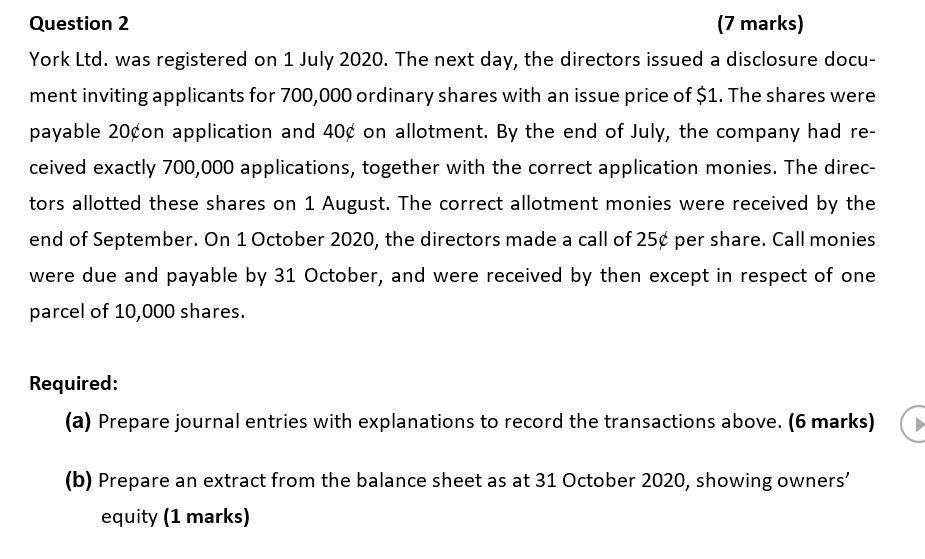  Question 2 (7 marks) York Ltd. was registered on 1 July