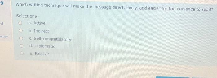  9 Which writing technique will make the message direct, lively, and