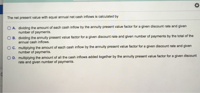  The net present value with equal annual net cash inflows is