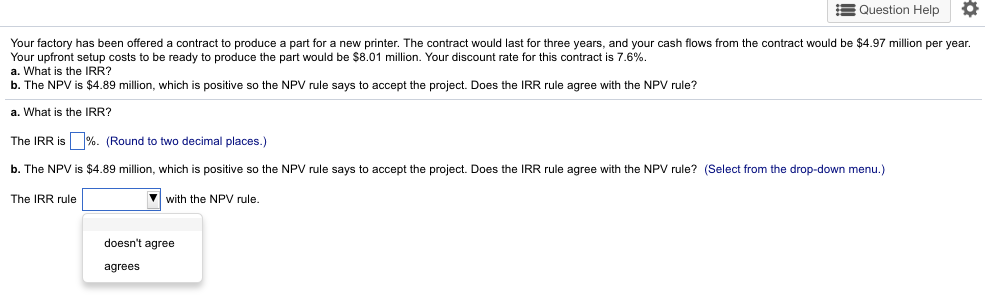  Question Help * Your factory has been offered a contract to