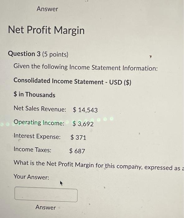  Answer Net Profit Margin Question 3 (5 points) Given the following