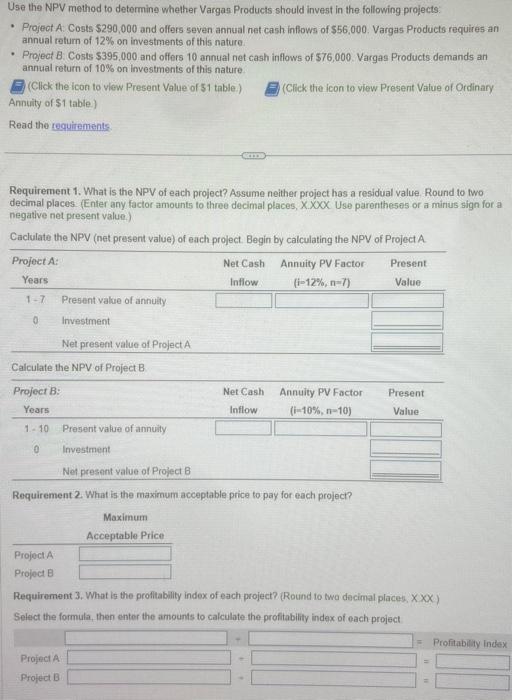 Use the NPV method to determine whether Vargas Products should invest