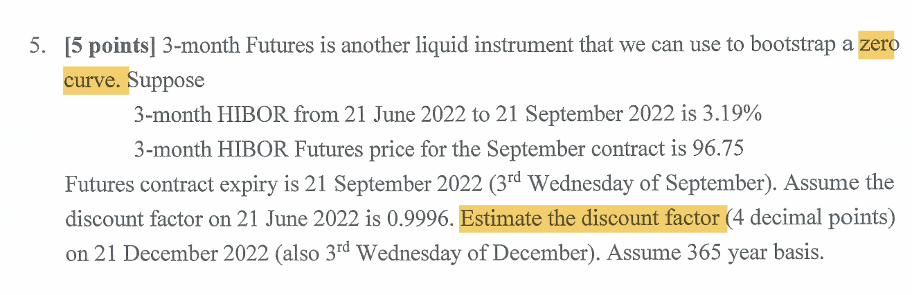  Please help with the discount factor estimation please, thanks 5. [5
