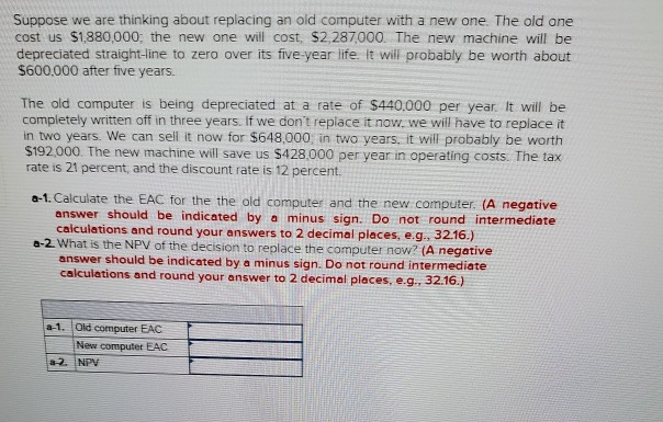  Suppose we are thinking about replacing an old computer with a