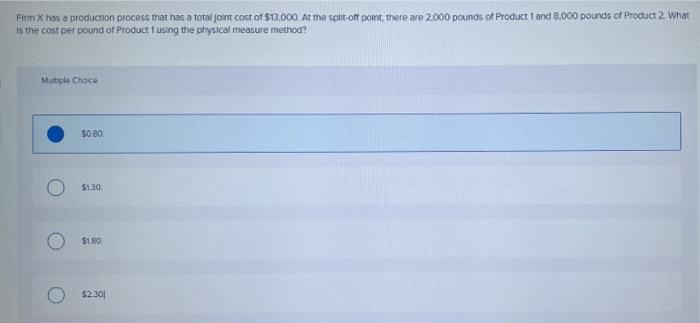  Firm has a production process that has a total Joint cost