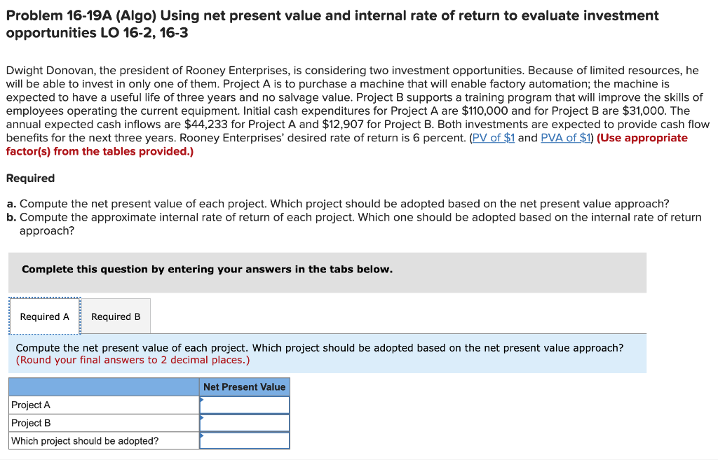  Problem 16-19A (Algo) Using net present value and internal rate of