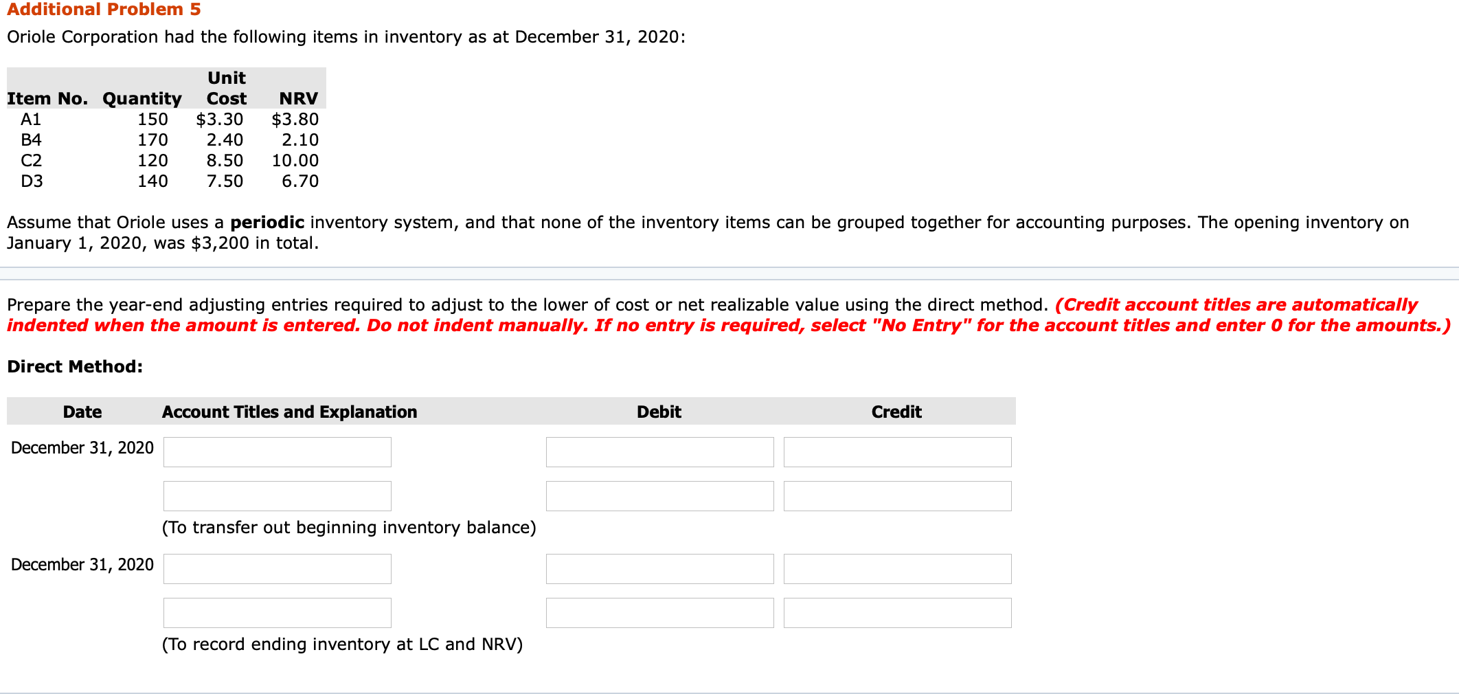 Additional Problem 5 Oriole Corporation had the following items in inventory