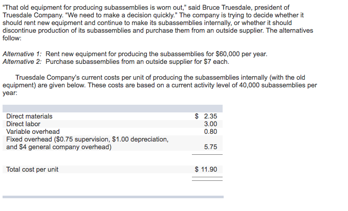  "That old equipment for producing subassemblies is worn out," said Bruce