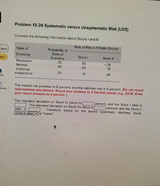 Problem 13-26 Systematic versus Unsystematic Risk (LO3) Consider the following information