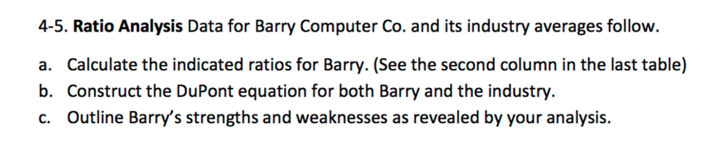 4-5. Ratio Analysis Data for Barry Computer Co. and its industry