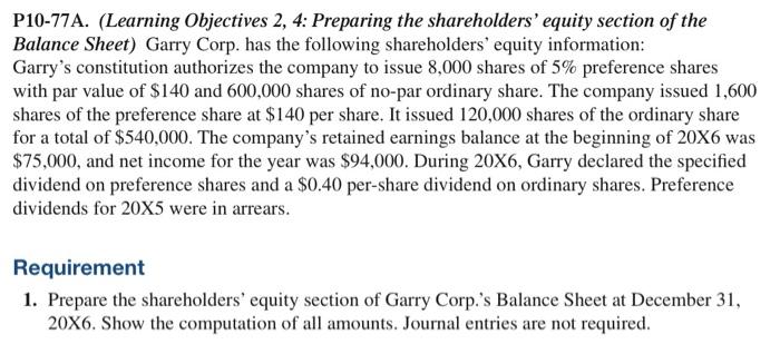  P10-77A. (Learning Objectives 2, 4: Preparing the shareholders' equity section of