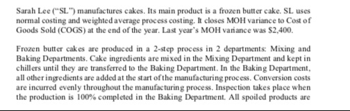  Sarah Lee ("SL") manufactures cakes. Its main product is a frozen