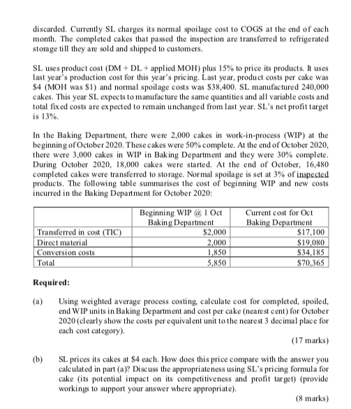 butter cake. SL uses normal costing and weighted average process costing. It
