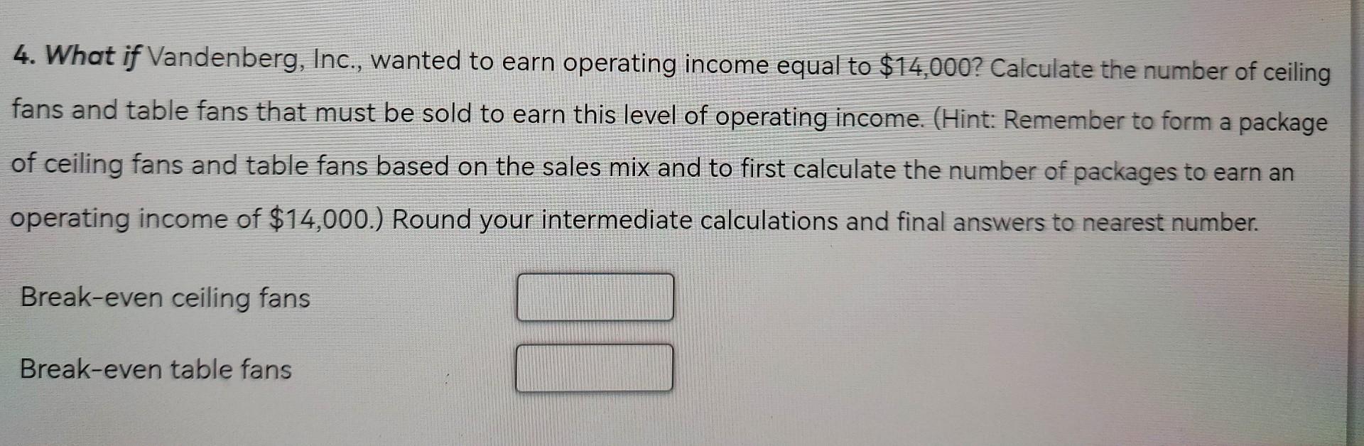 you and Godbless Multiple-Product Break-Even and Target Profit Vandenberg, Inc., produces and