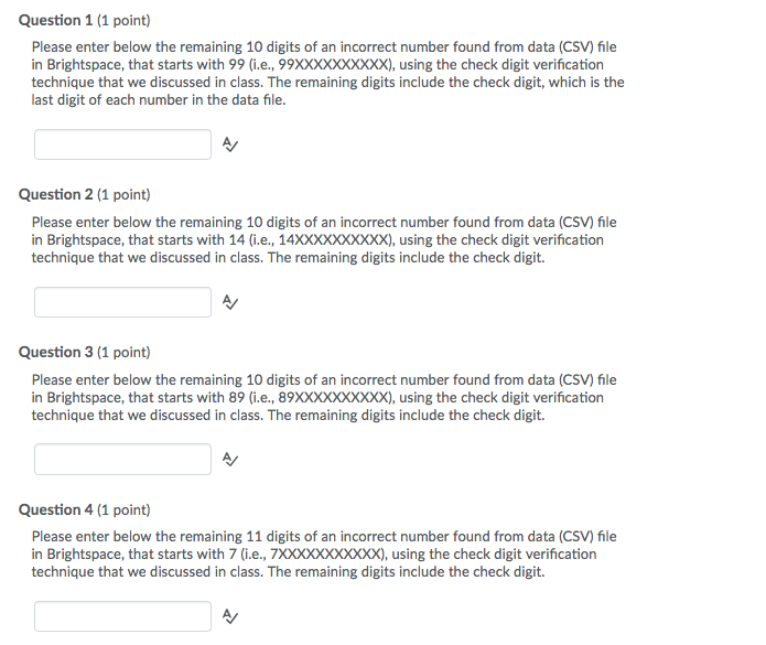  Question 1 (1 point) Please enter below the remaining 10 digits