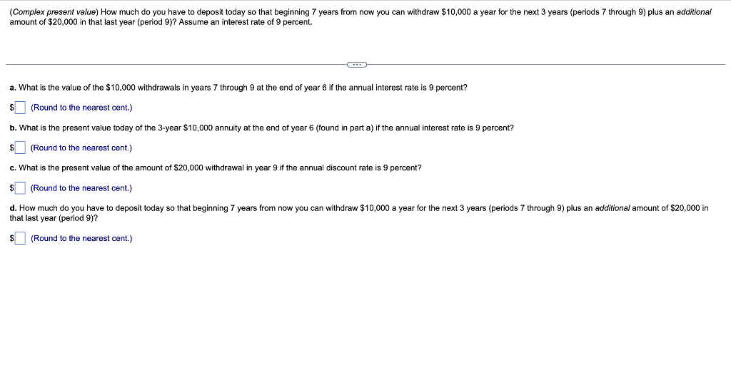  (Complex present value) How much do you have to deposit today