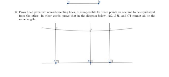  3. Prove that given two non-intersecting lines, it is impossible for