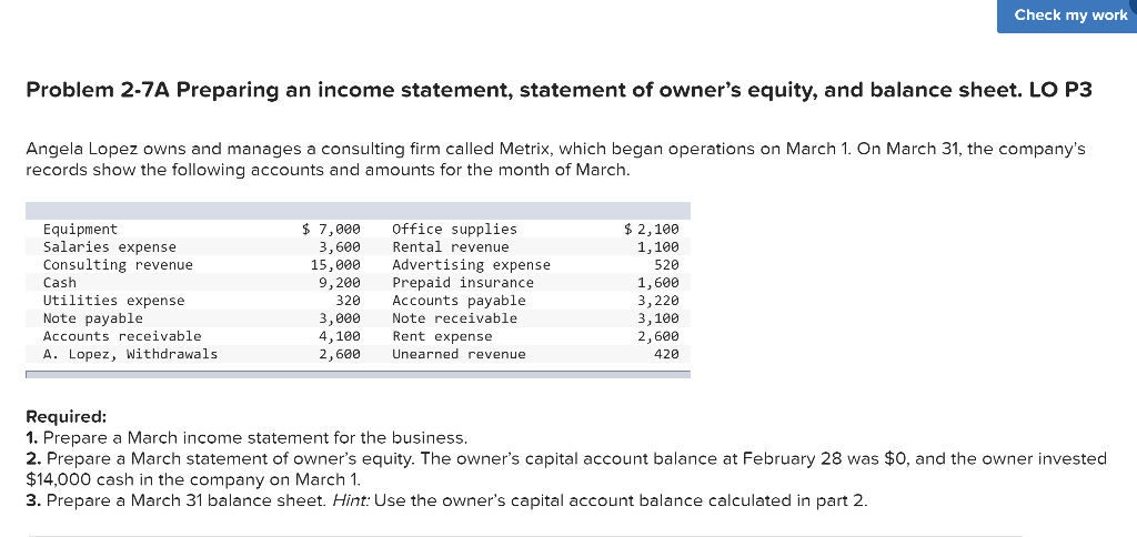  Check my work Problem 2-7A Preparing an income statement, statement of