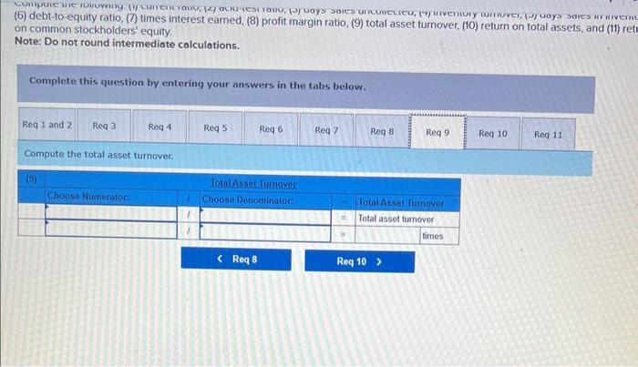ratio, (7) times interest earned, (8) profit margin ratio, (9) total asset