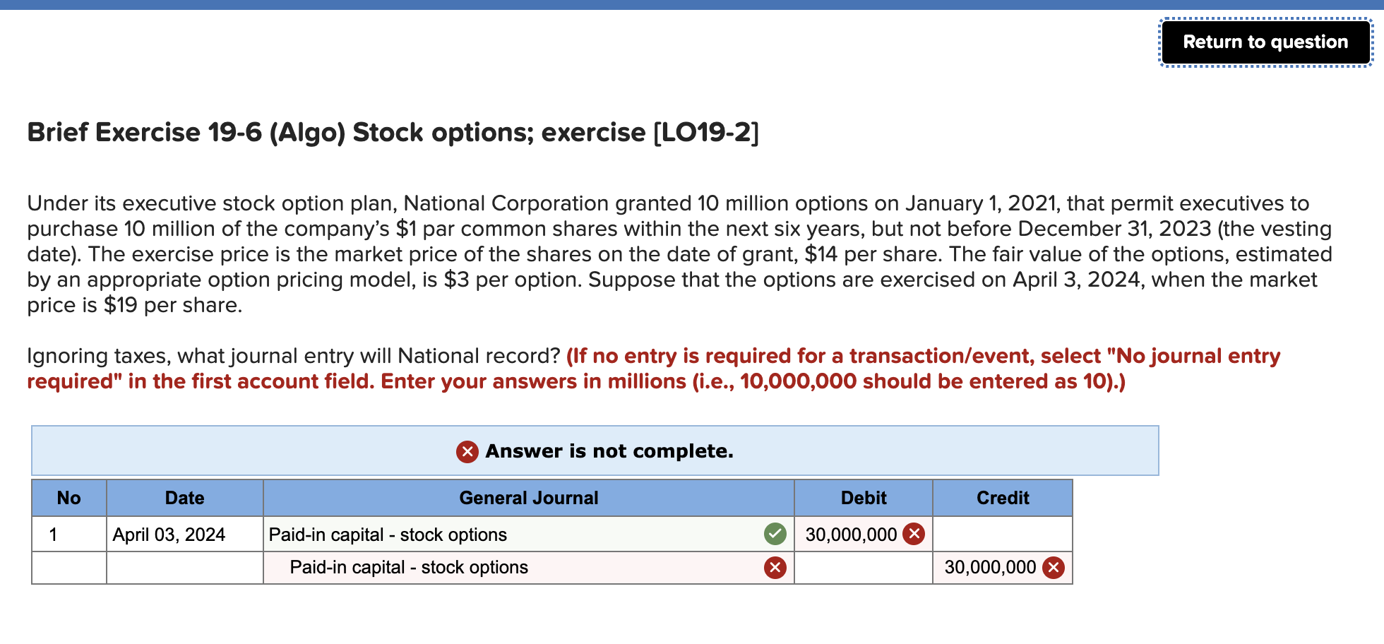  Return to question Brief Exercise 19-6 (Algo) Stock options; exercise (LO19-2]