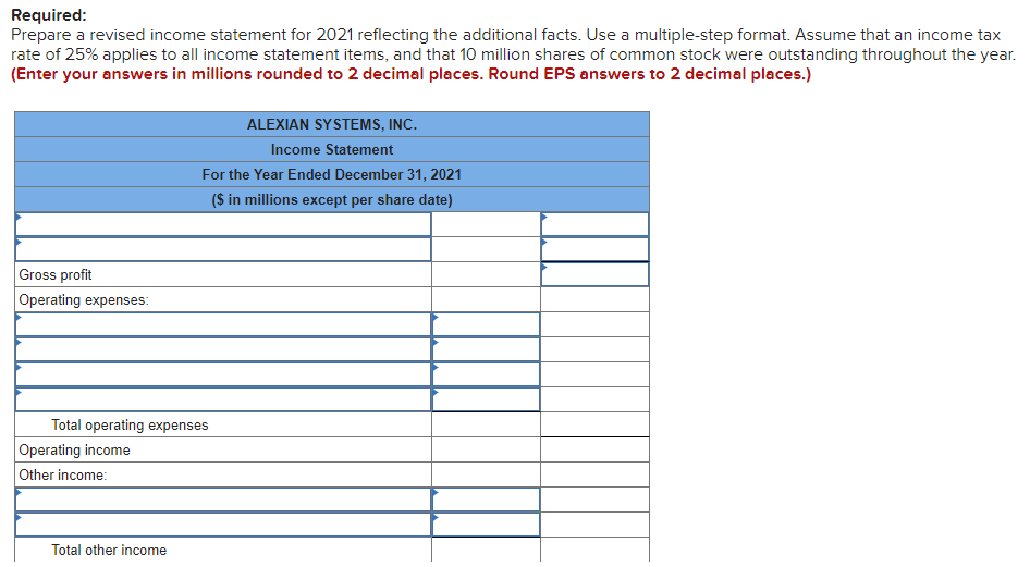 facts. Use a multiple-step format. Assume that an income tax rate of