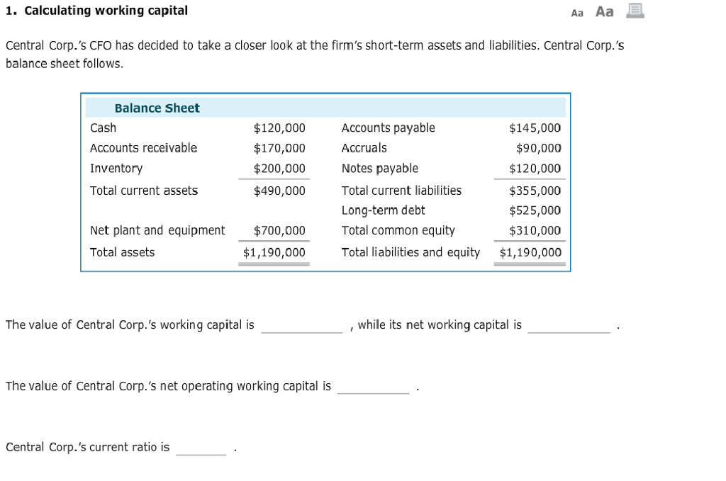  1. Calculating working capital Aa Aa Central Corp.'s CFO has decided
