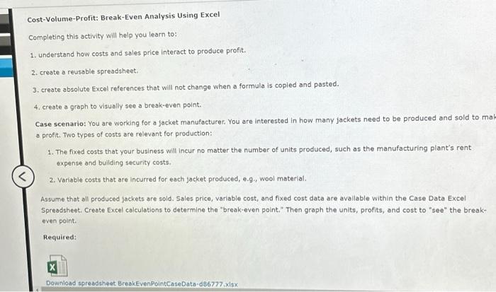  Cost-Volume-Profit: Break-Even Analysis Using Excel Completing this activity will help you
