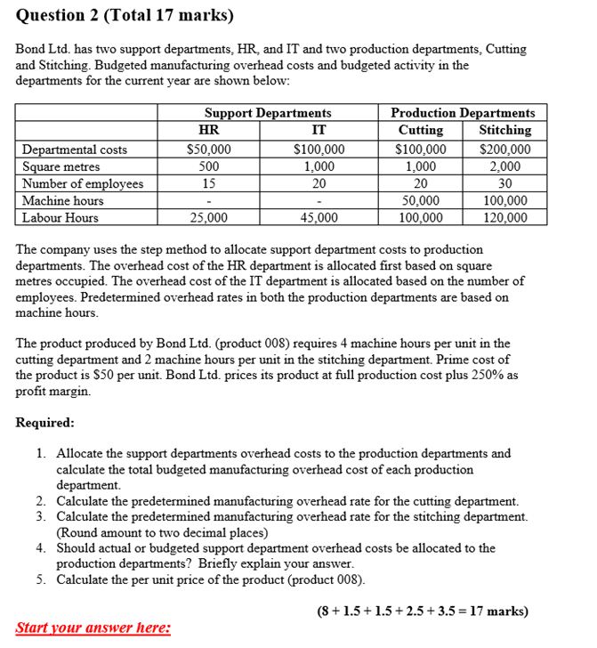 Question 2 (Total 17 marks) Bond Ltd. has two support departments,