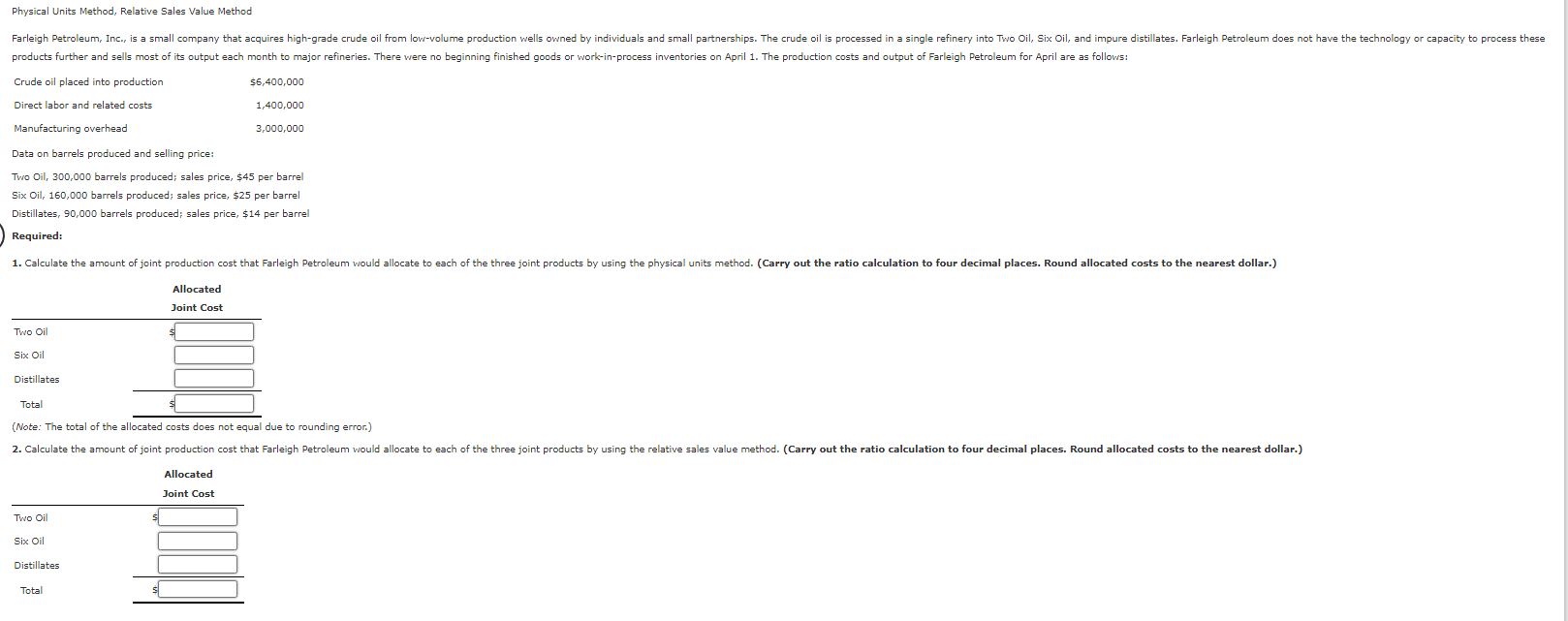  Physical Units Method, Relative Sales Value Method Farleigh Petroleum, Inc., is