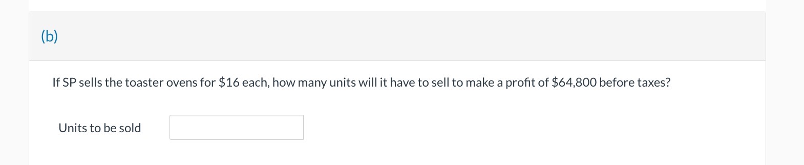 (List variable costs before If SP sells the toaster ovens for $16