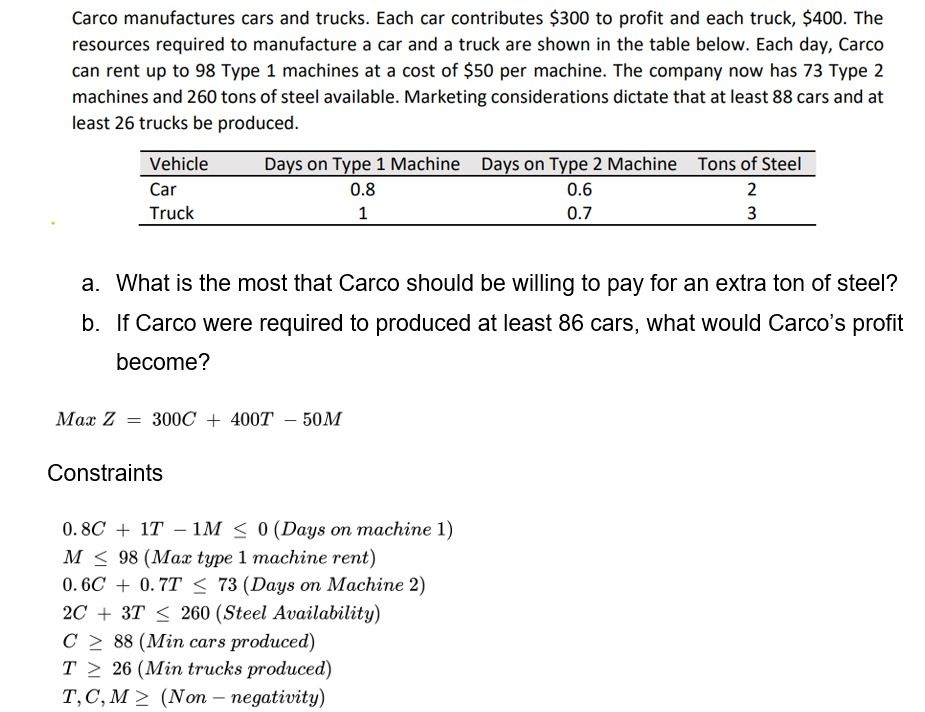 Carco manufactures cars and trucks. Each car contributes $300 to profit and