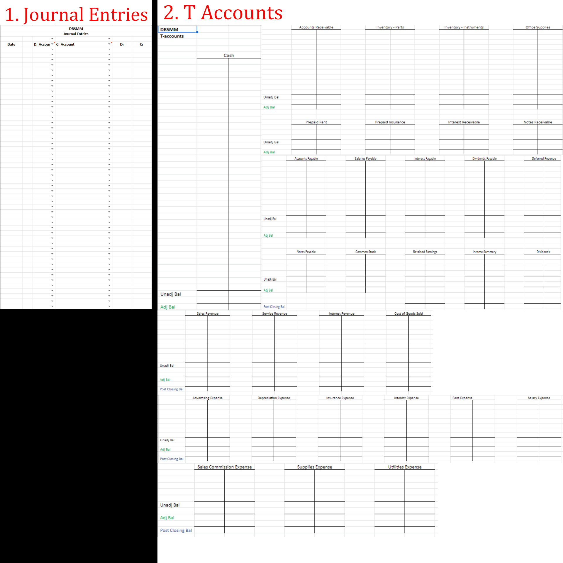 T Accounts 3. Unadjusted Trial Balance 4. Adjusting Journal Entries 5. Adjusted