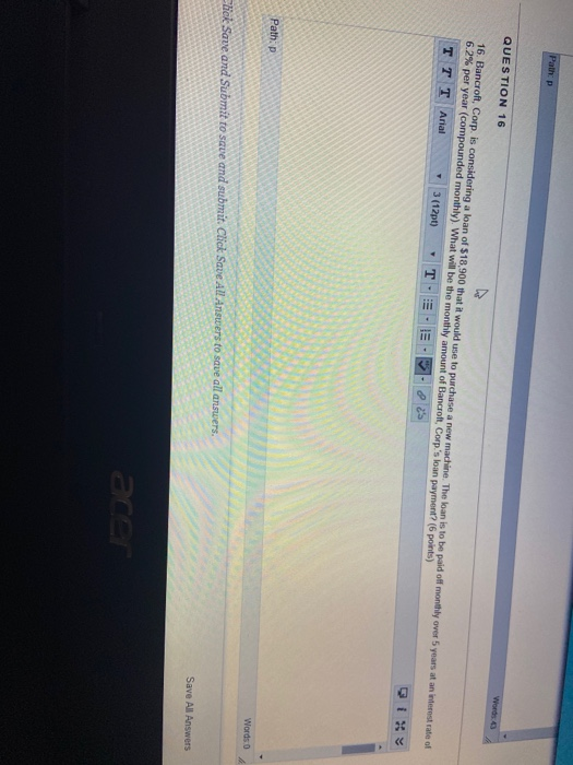  Pathp QUESTION 16 16. Bancroft, Corp. is considering a loan of